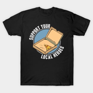 Funny Support Your Local Heroes Pizza Delivery T-Shirt